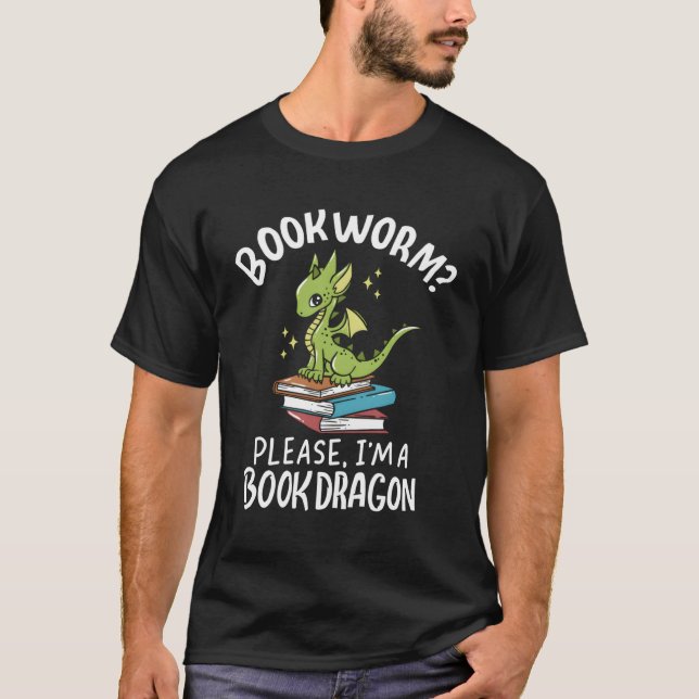 Bookworm Please I'M A Book Dragon Book T-Shirt (Front)