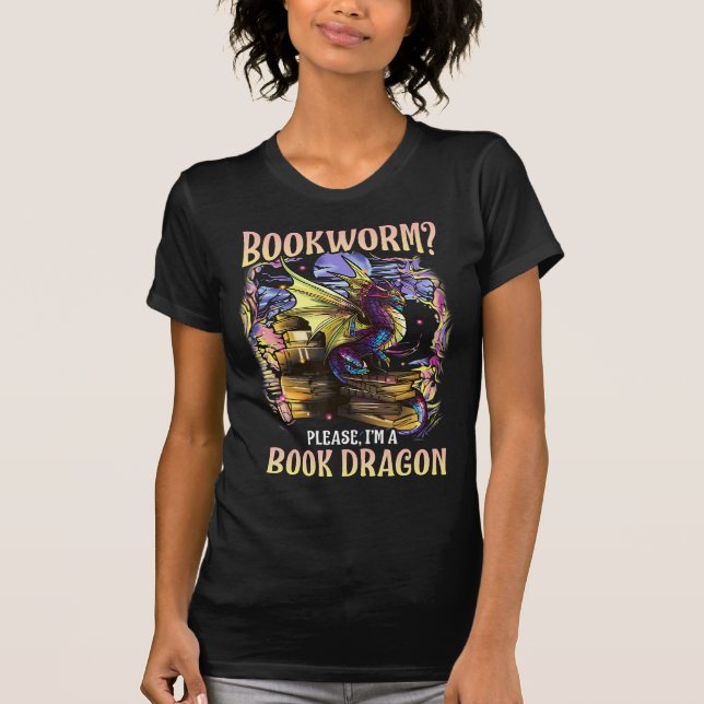 bookworm please im a book dragon reading literacy T-Shirt (Front)