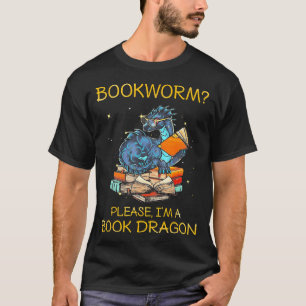 Bookworm Please I'M A Book Dragon T-Shirt