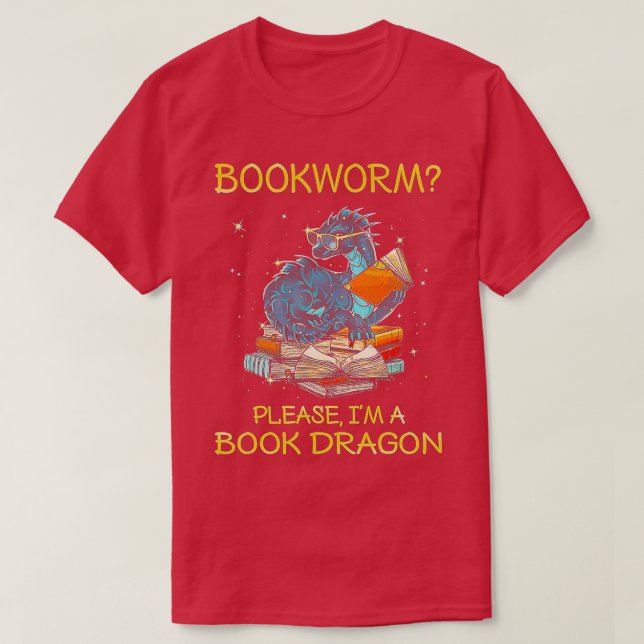 Bookworm Please Im A Book Dragon  T-Shirt (Design Front)