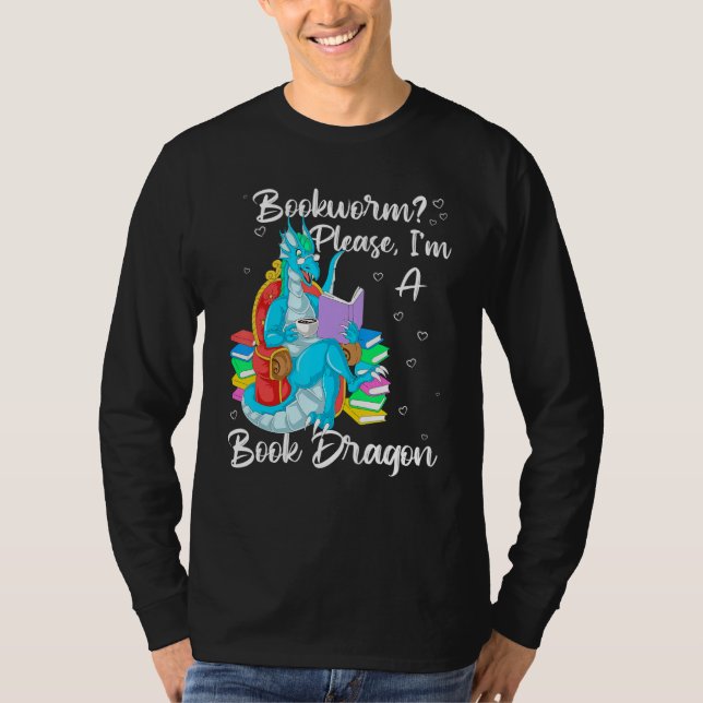 Bookworm Please I'm A Book Dragon T-Shirt (Front)