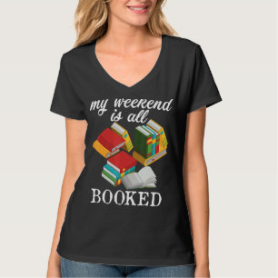 Bookworms Book Librarians My Weekend Is All Booke T-Shirt