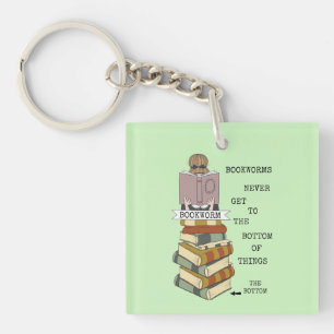 Bookworms Never Get to the Bottom Keychain