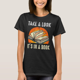 Bookworms Reading Take A Look Its In A Book T-Shirt