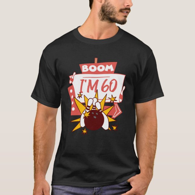 Boom I m 60 T-Shirt (Front)
