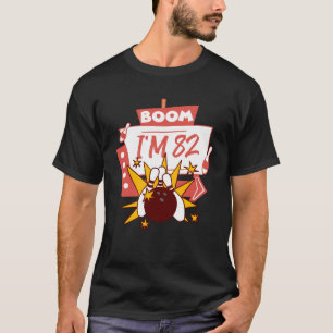 Boom I m 82 T-Shirt