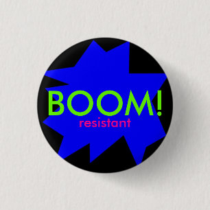 BOOM! resistant 3 Cm Round Badge