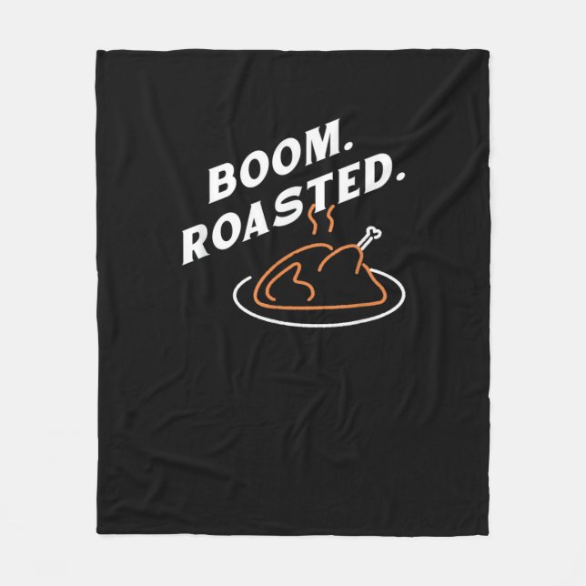 Boom. Roasted. Best Thanksgiving Day Funny  Fleece Blanket (Front)