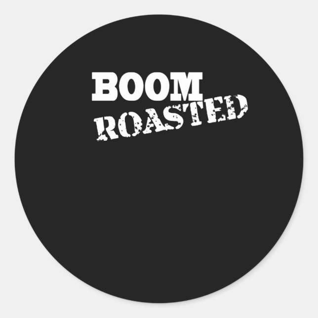 Boom . Roasted Classic Round Sticker (Front)