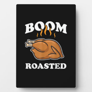 Boom Roasted Happy Thanksgiving Funny Turkey Gift Plaque
