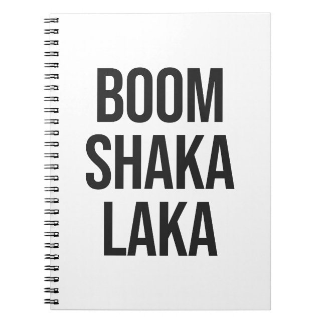 Boom Shaka Laka Quote Notebook (Front)
