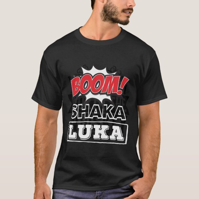 Boom Shaka Luka D T-Shirt (Front)