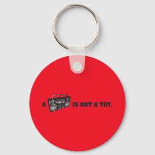 Boombox Is Not a Toy Key Ring