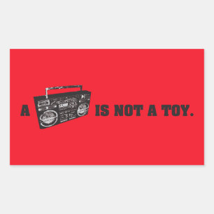 Boombox Is Not a Toy Rectangular Sticker
