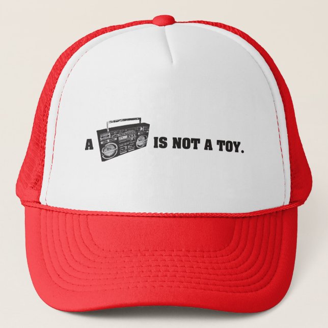 Boombox Is Not a Toy Trucker Hat (Front)