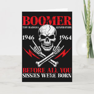 Boomer Generation Bad Before All You Sissies 1946  Card