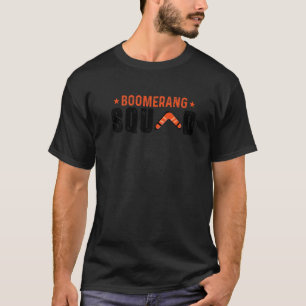 Boomerang Squad Boomerang Thrower Boomerang Player T-Shirt