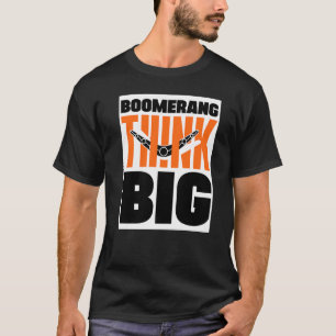 Boomerang Think Big Boomerang Throwing Sports Aust T-Shirt