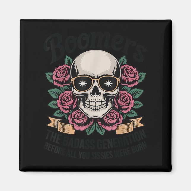 Boomers Bad Generation Before Sissies Were Born  Magnet (Front)