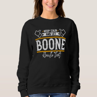Boone Keep Calm and let Boone handle that Sweatshirt