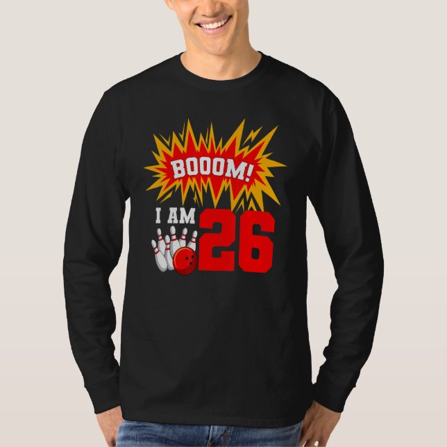 Booom I Am 26 Bowling Birthday Party Bowler Bday 2 T-Shirt (Front)