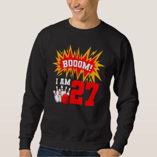 Booom I Am 27 Bowling Birthday Party Bowler Bday 2 Sweatshirt