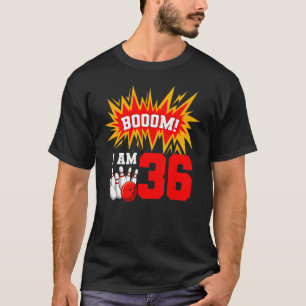 Booom I Am 36 Bowling Birthday Party Bowler Bday 3 T-Shirt
