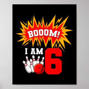 Booom! I Am 6 Bowling Birthday Party Bowler Bday 6 Poster
