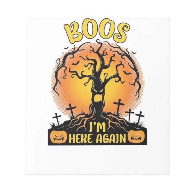 Boos Im Here Again Halloween Spooky Tree Pumpkins  Notepad (Front)