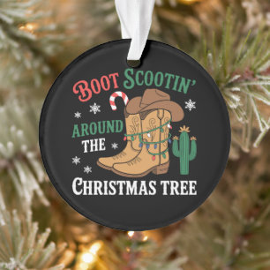 Boot Scootin Around The Christmas Tree Cowboy Xmas Ornament