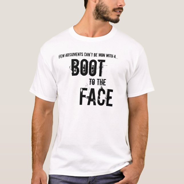 Boot to the Face T-Shirt (Front)