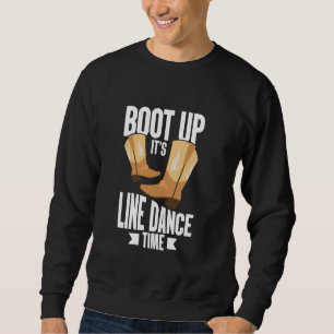 Boot Up It's Line Dance Time Line Dancer Country M Sweatshirt