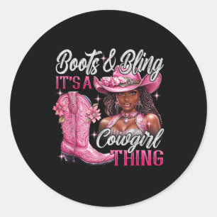 Boots &amp; Bling Its A Cowgirl Thing Pink Black C Classic Round Sticker