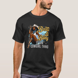 Boots and Bling its a Cowgirl Thing Black Cowgirl  T-Shirt
