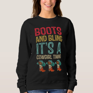 Boots And Bling It's A Cowgirl Thing Rodeo Hat Fun Sweatshirt