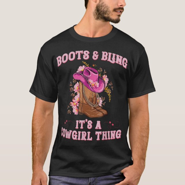 Boots And Bling Its A Cowgirl Thing Rodeo Love  T-Shirt (Front)