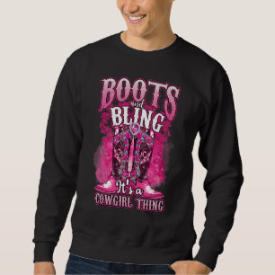 Boots And Bling It's A Cowgirl Thing Western Cowgi Sweatshirt