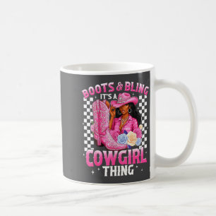 Boots And Bling It's Cowgirl Thing Black History G Coffee Mug