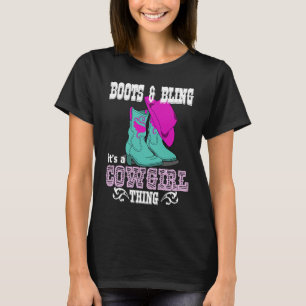Boots Bling Its A Cowgirl Thing Country Life T-Shirt