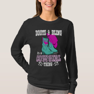 Boots Bling Its A Cowgirl Thing Country Life T-Shirt