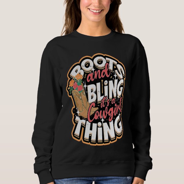 Boots & Bling It's a cowgirl thing  Cowgirls Horse Sweatshirt (Front)