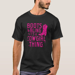 Boots & Bling It's A Cowgirl Thing T-Shirt