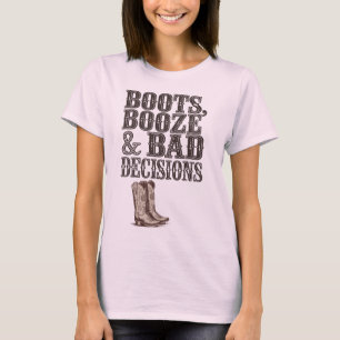 Boots, Booze & Bad Decisions Funny Western Party T-Shirt