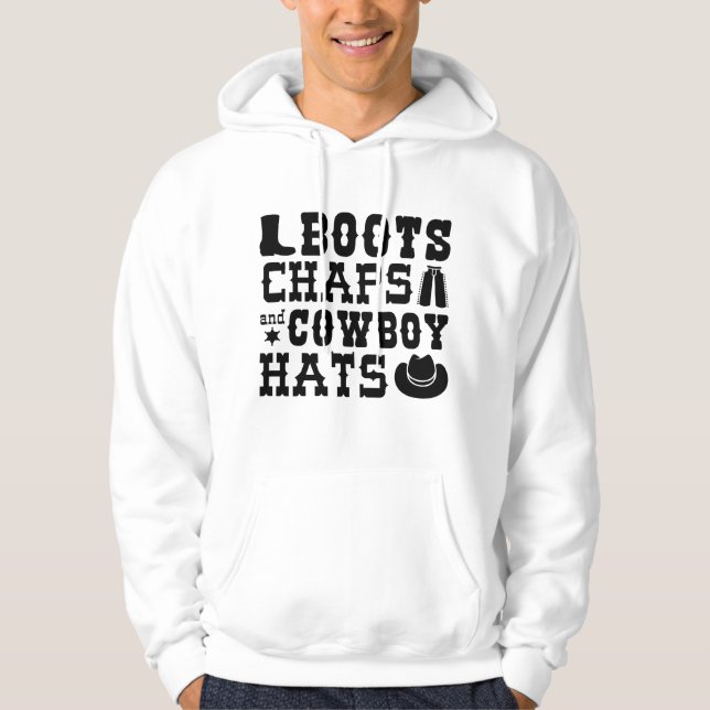 Boots Chaps And Cowboy Hats Hoodie (Front)