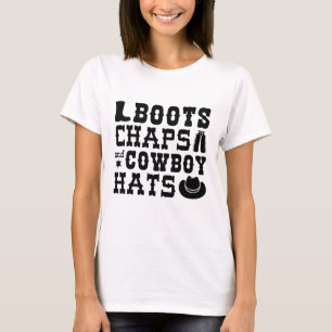 Boots Chaps And Cowboy Hats T-Shirt