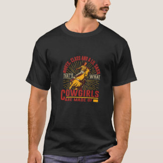 Boots, Class And A Lil Sass That's What Cowgirls A T-Shirt