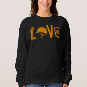 Boots Helmet Horseshoe Love Riding Horse  Equestri Sweatshirt