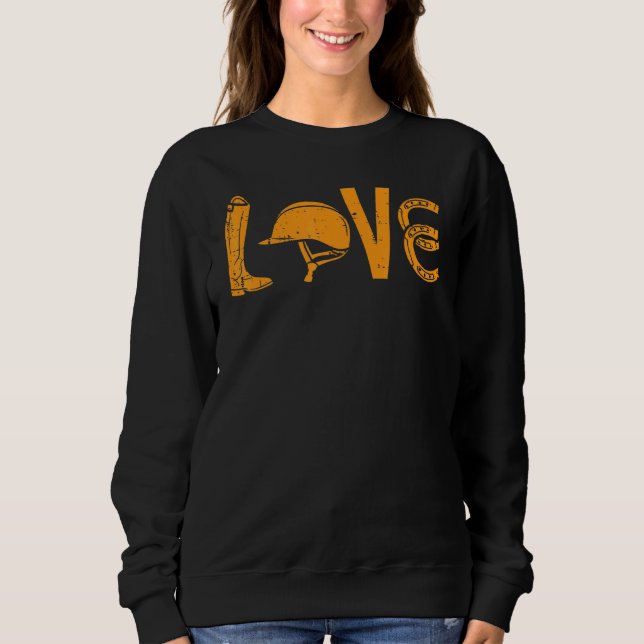 Boots Helmet Horseshoe Love Riding Horse  Equestri Sweatshirt (Front)