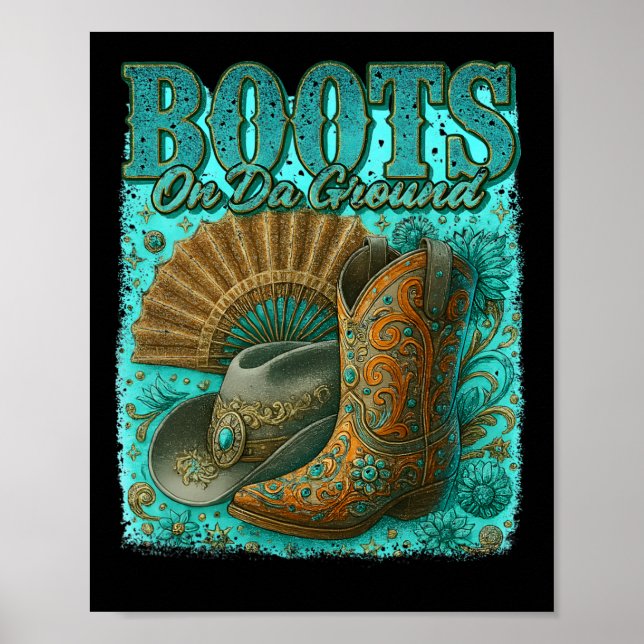 Boots On Da Ground Western Cowboy Boots Dancing Qu Poster (Front)