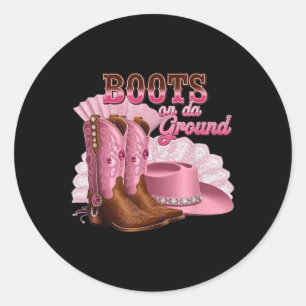 Boots On The Ground Boot Cowboy Western Cowgirl Me Classic Round Sticker
